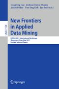 New Frontiers in Applied Data Mining: PAKDD 2011 International Workshops, Shenzhen, China, May 24-27, 2011, Revised Selected Papers (Lecture Notes in Computer Science, Band 7104)