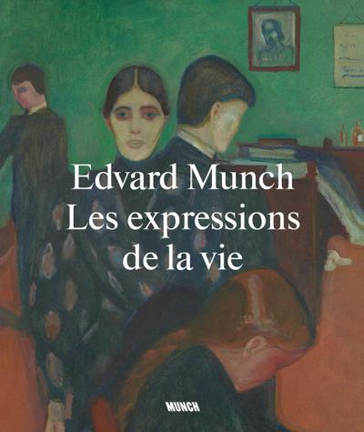 Bell, K: Edvard Munch: Life Expressions (French edition)