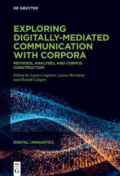 Exploring digitally-mediated communication with corpora
