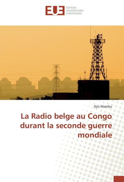 La Radio belge au Congo durant la seconde guerre mondiale
