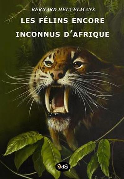 Les Félins Encore Inconnus d’Afrique