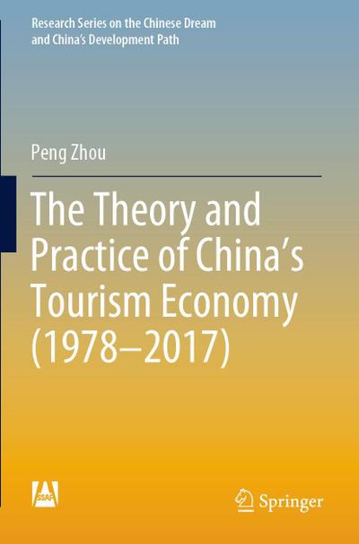 The Theory and Practice of China’s Tourism Economy (1978-2017)