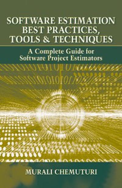Software Estimation Best Practices, Tools, &amp; Techniques