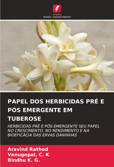 PAPEL DOS HERBICIDAS PRÉ E PÓS EMERGENTE EM TUBEROSE