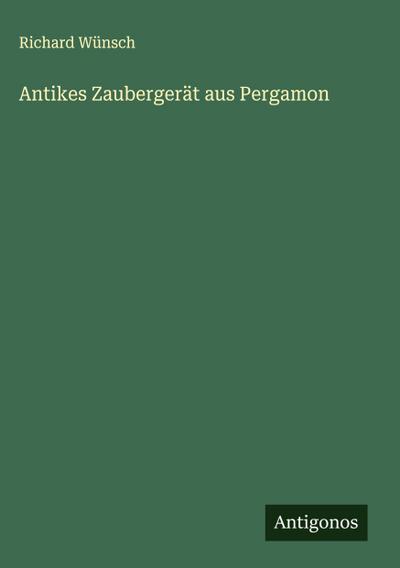 Antikes Zaubergerät aus Pergamon