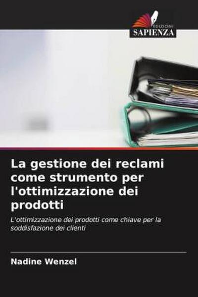 La gestione dei reclami come strumento per l’ottimizzazione dei prodotti