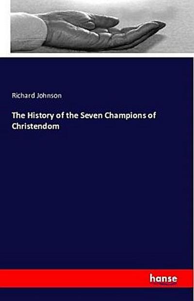 The History of the Seven Champions of Christendom