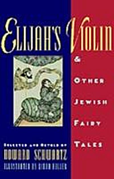 Elijah’s Violin and Other Jewish Fairy Tales