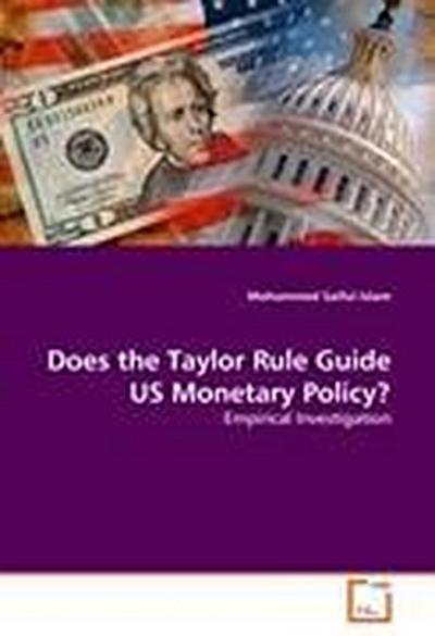 Does the Taylor Rule Guide US Monetary Policy?