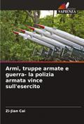 Armi, truppe armate e guerra- la polizia armata vince sull’esercito