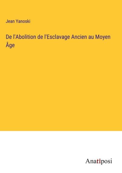 De l’Abolition de l’Esclavage Ancien au Moyen Âge