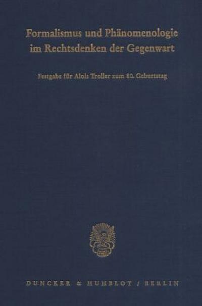 Formalismus und Phänomenologie im Rechtsdenken der Gegenwart.