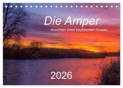 Die Amper - Ansichten eines bayerischen Flusses (Tischkalender 2026 DIN A5 quer), CALVENDO Monatskalender