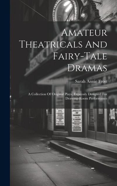 Amateur Theatricals And Fairy-tale Dramas