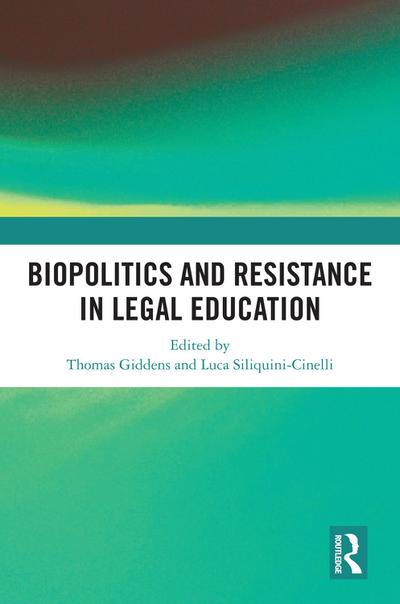 Biopolitics and Resistance in Legal Education