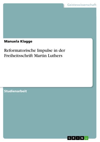 Reformatorische Impulse in der Freiheitsschrift Martin Luthers