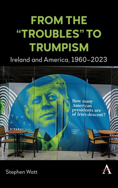 From the ’Troubles’ to Trumpism