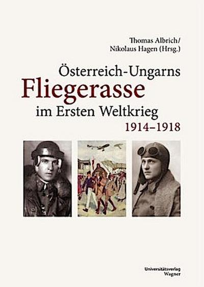Österreich-Ungarns Fliegerasse im Ersten Weltkrieg 1914-1918