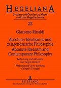 Absoluter Idealismus und zeitgenössische Philosophie - Absolute Idealism and Contemporary Philosophy