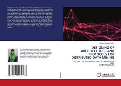 DESIGNING OF ARCHITECHTURE AND PROTOCOLS FOR DISTRIBUTED DATA MINING