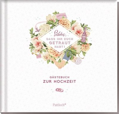 Schön, dass ihr euch getraut habt!: Gästebuch zur Hochzeit