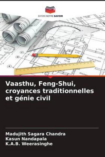 Vaasthu, Feng-Shui, croyances traditionnelles et génie civil