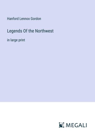 Legends Of the Northwest