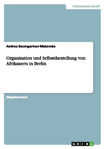 Organisation und Selbstdarstellung von Afrikanern in Berlin
