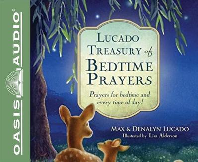 Lucado Treasury of Bedtime Prayers: Prayers for Bedtime and Every Time of Day!