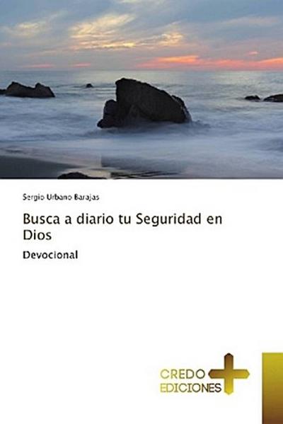 Busca a diario tu Seguridad en Dios