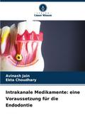 Intrakanale Medikamente: eine Voraussetzung für di