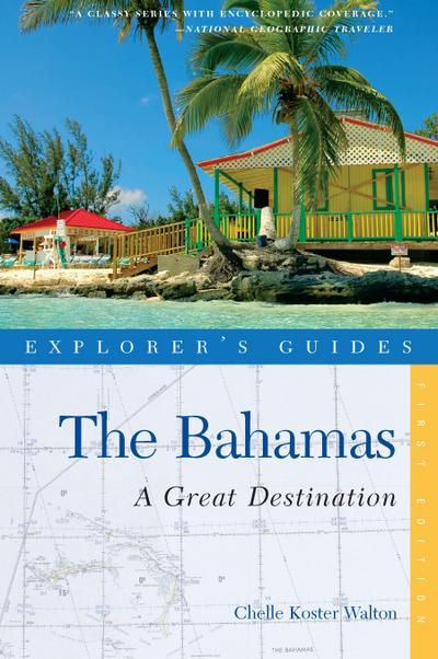 Explorer’s Guide Bahamas: A Great Destination (Explorer’s Great Destinations)