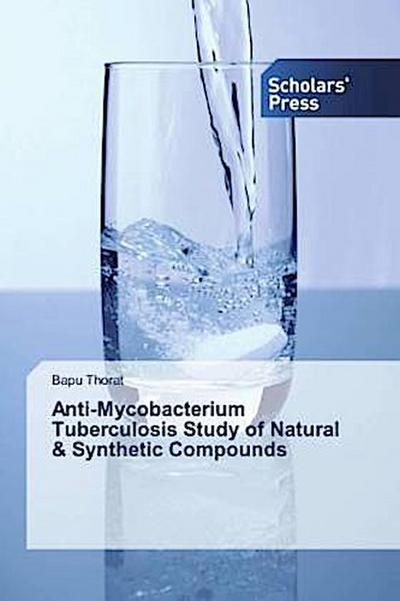 Anti-Mycobacterium Tuberculosis Study of Natural & Synthetic Compounds