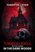 Voodoo Hell In The Cabin In The Dark Woods