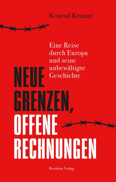 Neue Grenzen, offene Rechnungen: Eine Reise durch Europa und seine unbewältigte Geschichte