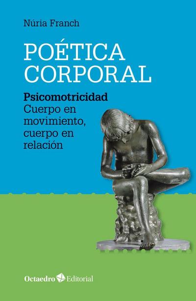 Poética corporal : psicomotricidad : cuerpo en movimiento, cuerpo en relación