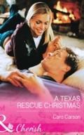 Texas Rescue Christmas (Mills & Boon Cherish) 
