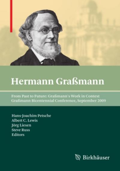 From Past to Future: Graßmann’s Work in Context
