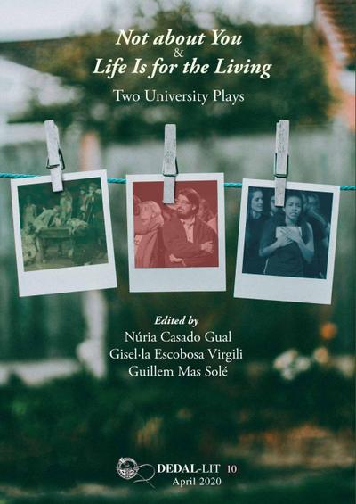 Not about you & Life is for the living : two university plays