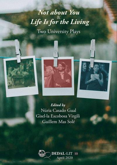 Not about you & Life is for the living : two university plays