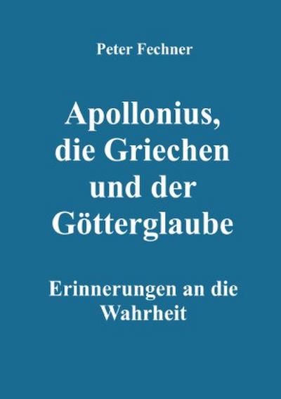 Apollonius, die Griechen und der Götterglaube