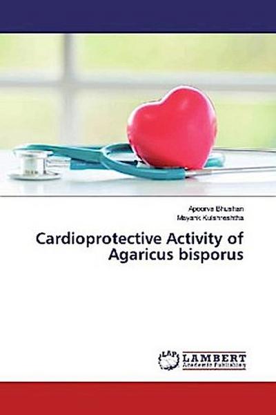 Cardioprotective Activity of Agaricus bisporus