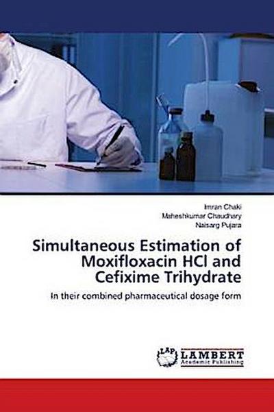 Simultaneous Estimation of Moxifloxacin HCl and Cefixime Trihydrate