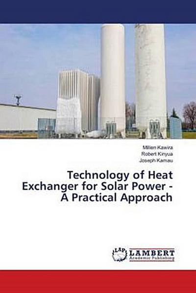 Technology of Heat Exchanger for Solar Power - A Practical Approach