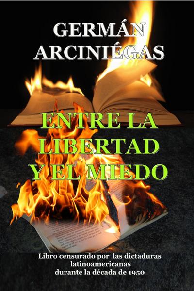 Entre la libertad y el miedo. Libro censurado por dictaduras latinoamericanas durante la década 1950 (Historia de Colombia, #45)