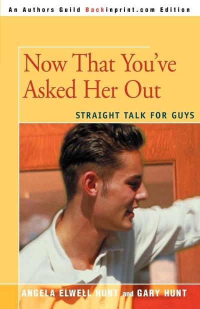 Now That You’ve Asked Her Out