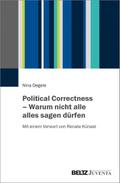 Political Correctness - Warum nicht alle alles sagen dürfen
