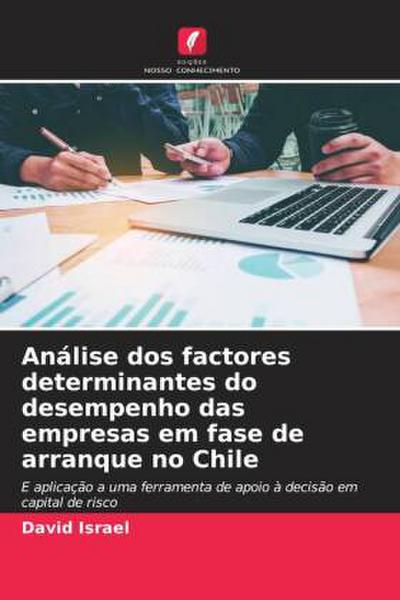 Análise dos factores determinantes do desempenho das empresas em fase de arranque no Chile