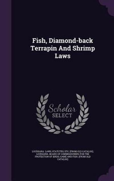 Fish, Diamond-back Terrapin And Shrimp Laws