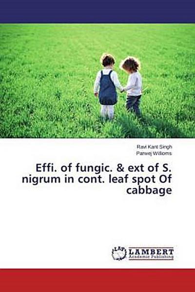 Effi. of fungic. & ext of S. nigrum in cont. leaf spot Of cabbage